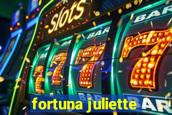 fortuna juliette